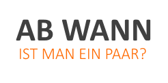 Ab Wann Ist Man Ein Paar