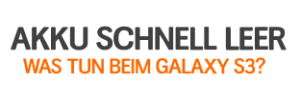 Die besten Tipps: Akku schnell leer beim Samsung Galaxy S3