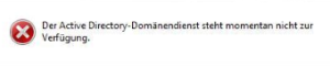 Fehlermeldung beheben: Der Active Directory Domänendienst steht momentan nicht zur Verfügung